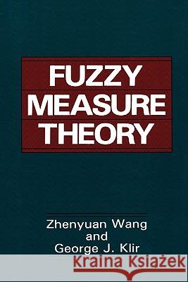 Fuzzy Measure Theory Zhenyuan Wang                            George J. Klir 9781441932259 Not Avail
