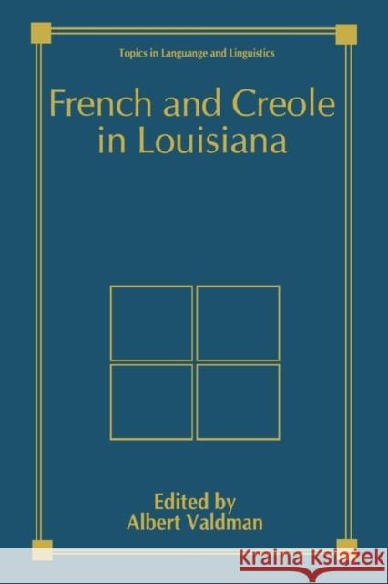 French and Creole in Louisiana Albert Valdman 9781441932624 Not Avail
