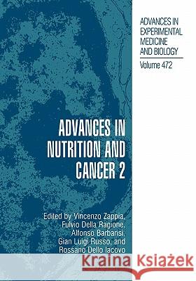 Advances in Nutrition and Cancer 2 Vincenzo Zappia Fulvio Dell Alfonso Barbarisi 9781441933317