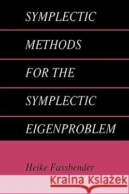 Symplectic Methods for the Symplectic Eigenproblem Heike Fassbender 9781441933461 Not Avail