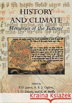 History and Climate: Memories of the Future? Jones, Phil D. 9781441933614 Not Avail