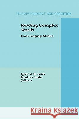 Reading Complex Words: Cross-Language Studies Assink, Egbert M. H. 9781441933973 Not Avail