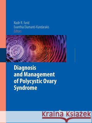 Diagnosis and Management of Polycystic Ovary Syndrome Nadir R. Farid Evanthia Diamanti-Kandarakis 9781441935236 Not Avail