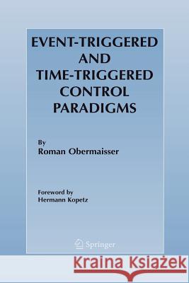 Event-Triggered and Time-Triggered Control Paradigms Roman Obermaisser 9781441935694 Not Avail