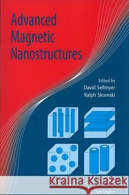 Advanced Magnetic Nanostructures D. J. Sellmyer Ralph Skomski 9781441936035
