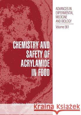 Chemistry and Safety of Acrylamide in Food Mendel Friedman Don Mottram 9781441936721 Not Avail