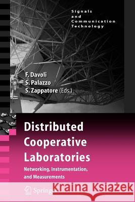 Distributed Cooperative Laboratories: Networking, Instrumentation, and Measurements Franco Davoli Sergio Palazzo Sandro Zappatore 9781441940025