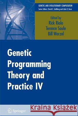Genetic Programming Theory and Practice IV Rick Riolo Terence Soule Bill Worzel 9781441941237 Springer