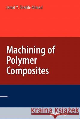 Machining of Polymer Composites Jamal Ahmad 9781441942043