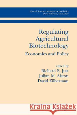 Regulating Agricultural Biotechnology: Economics and Policy Just, Richard E. 9781441942395 Springer