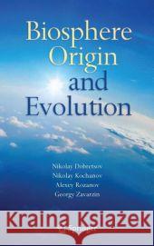 Biosphere Origin and Evolution Nikolay Dobretsov Nikolay Kolchanov Alexey Rozanov 9781441943293