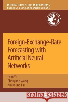 Foreign-Exchange-Rate Forecasting with Artificial Neural Networks Lean Yu Shouyang Wang Kin Keung Lai 9781441944047