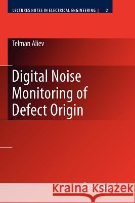Digital Noise Monitoring of Defect Origin Telman Aliev 9781441944108 Not Avail