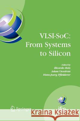 Vlsi-Soc: From Systems to Silicon: Ifip Tc10/ Wg 10.5 Thirteenth International Conference on Very Large Scale Integration of System on Chip (Vlsi-Soc2 Reis, Ricardo 9781441944672