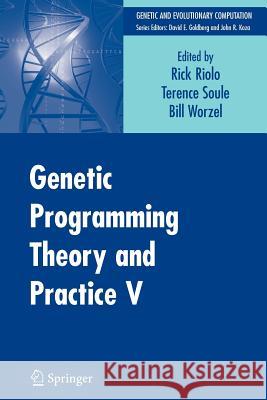 Genetic Programming Theory and Practice V Rick Riolo Terence Soule Bill Worzel 9781441945471 Not Avail