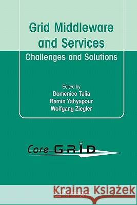 Grid Middleware and Services: Challenges and Solutions Talia, Domenico 9781441946140 Springer
