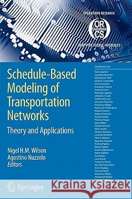 Schedule-Based Modeling of Transportation Networks: Theory and Applications Wilson, Nigel H. M. 9781441946492 Springer