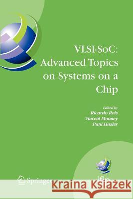 Vlsi-Soc: Advanced Topics on Systems on a Chip: A Selection of Extended Versions of the Best Papers of the Fourteenth International Conference on Very Reis, Ricardo 9781441947086