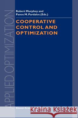 Cooperative Control and Optimization Robert Murphey Panos M. Pardalos 9781441952172