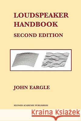 Loudspeaker Handbook John Eargle 9781441953902 Not Avail