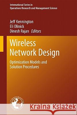 Wireless Network Design: Optimization Models and Solution Procedures Kennington, Jeff 9781441961105 Springer
