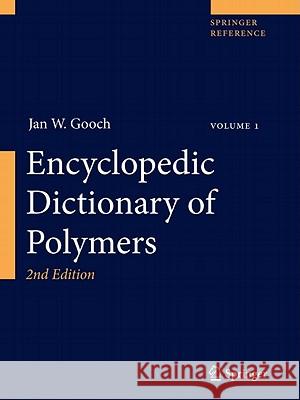 Encyclopedic Dictionary of Polymers Gooch, Jan W. 9781441962461 Not Avail