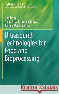 Ultrasound Technologies for Food and Bioprocessing Hao Feng Gustavo V. Barbosa-Canovas Jochen Weiss 9781441974716