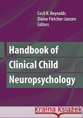 Handbook of Clinical Child Neuropsychology Cecil R. Reynolds Elaine Fletcher-Janzen 9781441981455