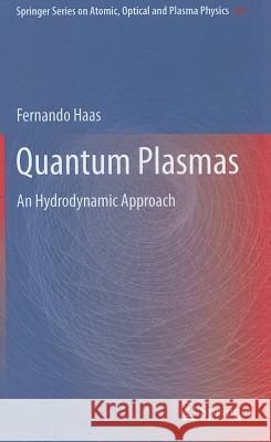 Quantum Plasmas: An Hydrodynamic Approach Haas, Fernando 9781441982001 Not Avail