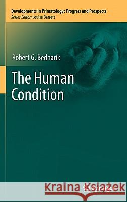 The Human Condition Robert W. Bednarik 9781441993526