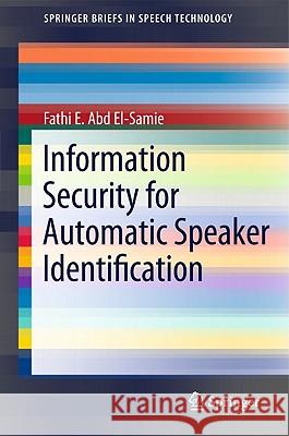 Information Security for Automatic Speaker Identification Fathi E. Abd El-Samie 9781441996978 Not Avail