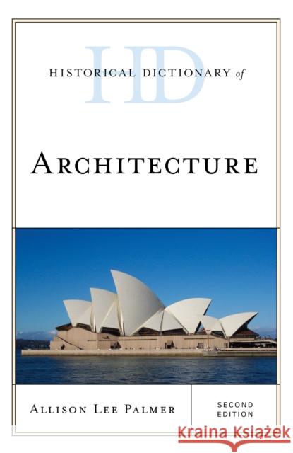 Historical Dictionary of Architecture Allison Lee Palmer 9781442263086 Rowman & Littlefield Publishers