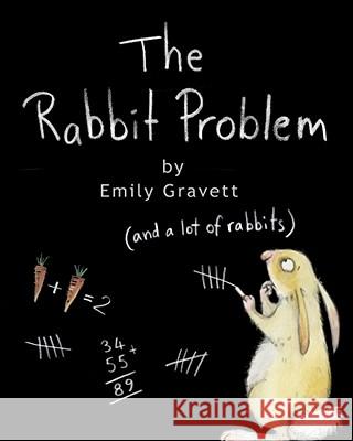 The Rabbit Problem Emily Gravett Emily Gravett 9781442412552 Simon & Schuster Children's Publishing