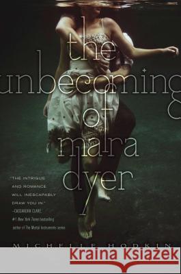 The Unbecoming of Mara Dyer Michelle Hodkin 9781442421776 Simon & Schuster Books for Young Readers