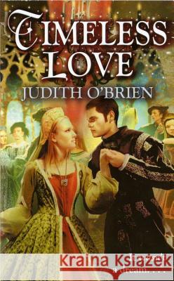 Timeless Love Judith O'Brien 9781442453395 Simon Pulse