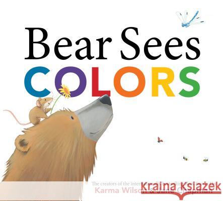 Bear Sees Colors Karma Wilson Jane Chapman 9781442465367 Margaret K. McElderry Books