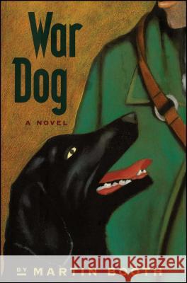 War Dog Martin Booth 9781442472976 Margaret K. McElderry Books