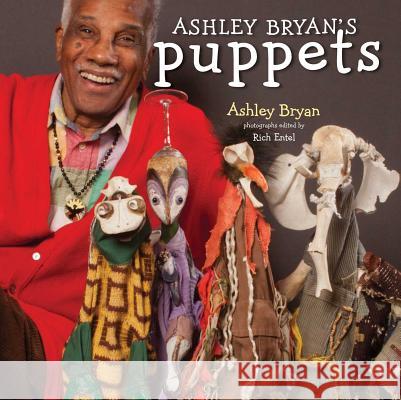 Ashley Bryan's Puppets: Making Something from Everything Ashley Bryan Ashley Bryan 9781442487284 Atheneum Books for Young Readers