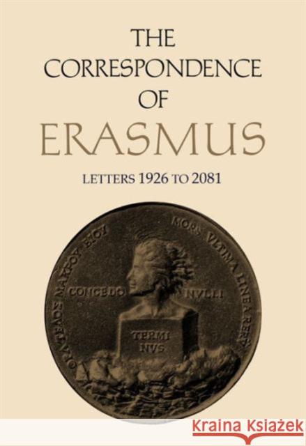 The Correspondence of Erasmus: Letters 1926 to 2081, Volume 14 Erasmus, Desiderius 9781442640443 University of Toronto Press