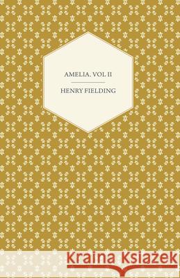 Amelia. Vol II Henry Fielding 9781443704298 
