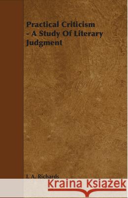 Practical Criticism - A Study Of Literary Judgment Richards, I. a. 9781443781657 Myers Press