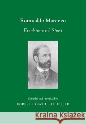 Romualdo Marenco: Excelsior and Sport Robert Ignatius Letellier 9781443840897 Cambridge Scholars Publishing