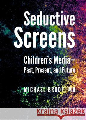 Seductive Screens: Children's Mediaâ 