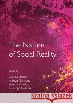 The Nature of Social Reality Emanuele Fadda Alfredo Givigliano 9781443847599 Cambridge Scholars Publishing