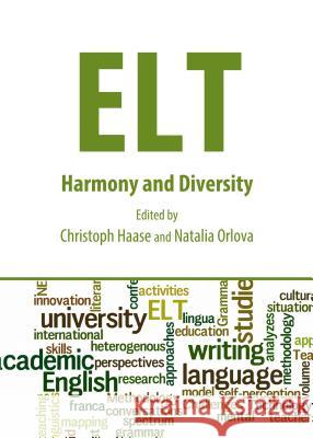 ELT: Harmony and Diversity Christoph Haase Natalia Orlova 9781443855068 Cambridge Scholars Publishing