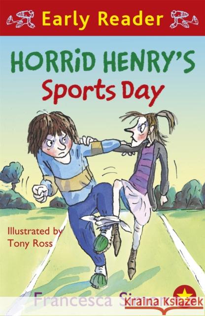 Horrid Henry Early Reader: Horrid Henry's Sports Day: Book 17 Francesca Simon 9781444001167