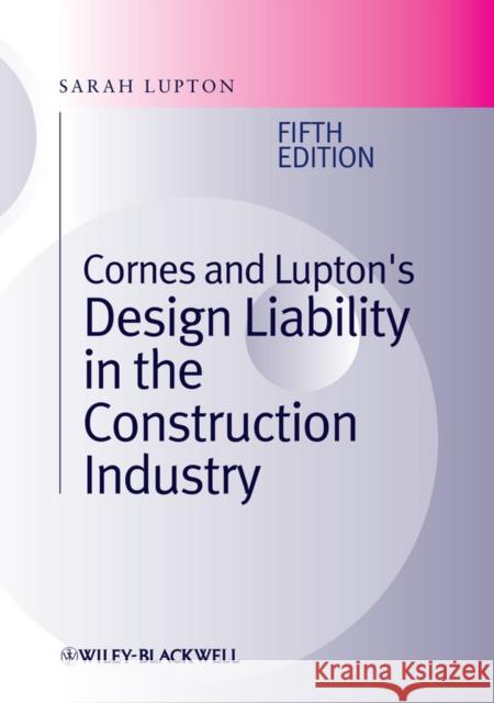 Cornes and Lupton's Design Liability in the Construction Industry Sarah Lupton 9781444330069