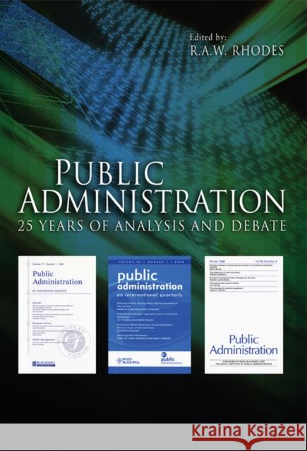 Public Administration: 25 Years of Analysis and Debate Rhodes, R. A. W. 9781444332162 