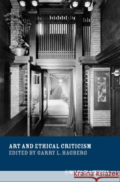 Art and Ethical Criticism Garry L. Hagberg 9781444337877