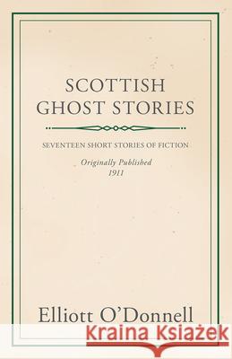 Scottish Ghost Stories Elliott O'Donnell 9781444609226 Sutton Press